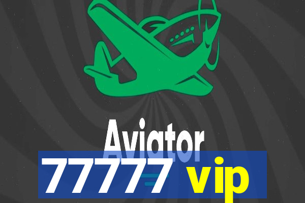 77777 vip